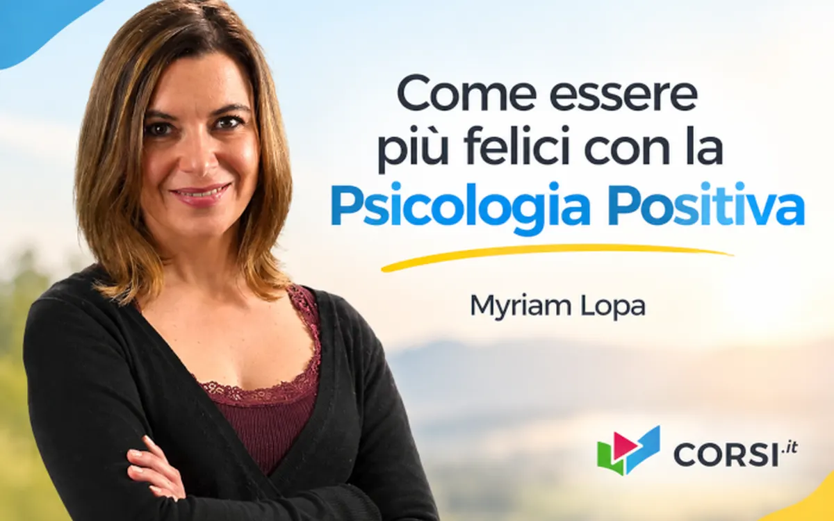 Download Come essere più felici con la Psicologia Positiva – Myriam Lopa (Corsi.it)