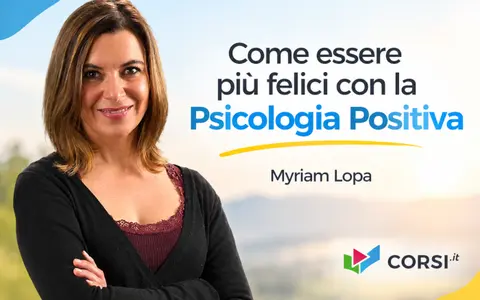 Download Come essere più felici con la Psicologia Positiva – Myriam Lopa (Corsi.it)