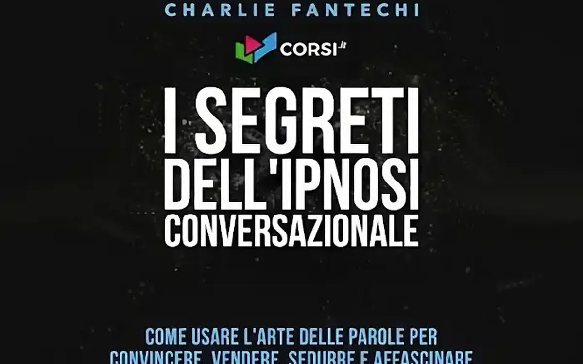 Download I segreti dell’ipnosi conversazionale – Charlie Fantechi