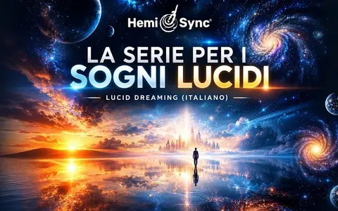 Download La Serie per i Sogni Lucidi (Lucid Dreaming Series – Italian) – Hemi-Sync