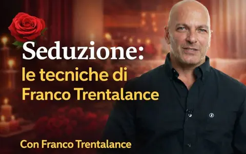 Download Seduzione: le tecniche di Franco Trentalance – Corsi.it