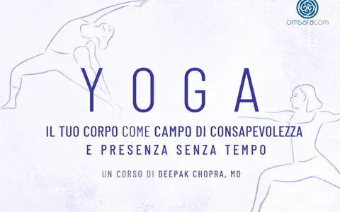 Download Yoga: Il tuo Corpo come Campo di Consapevolezza – Deepak Chopra