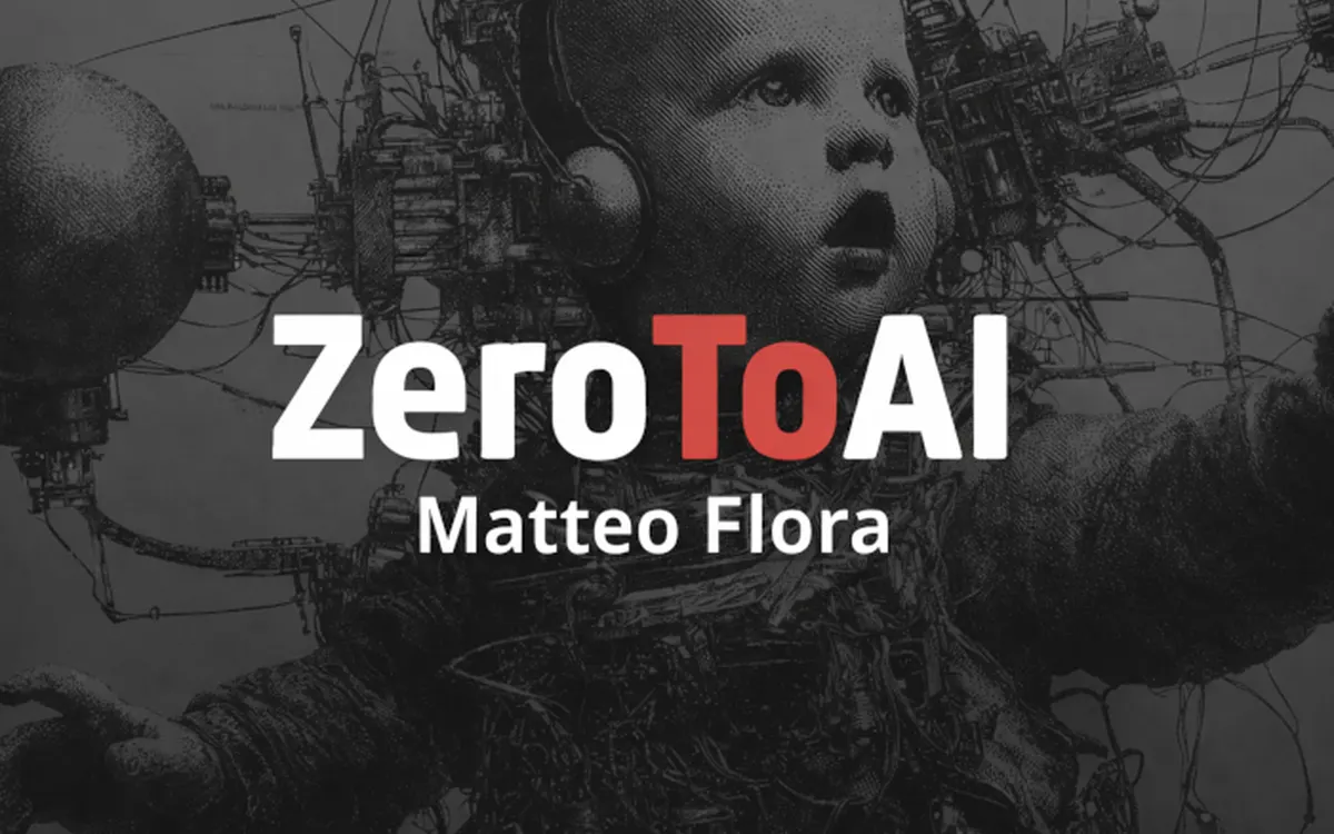 Download ZeroToAi – Matteo Flora